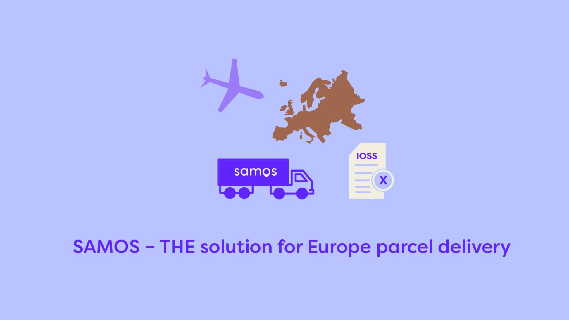 SAMOS – THE solution for Europe parcel delivery