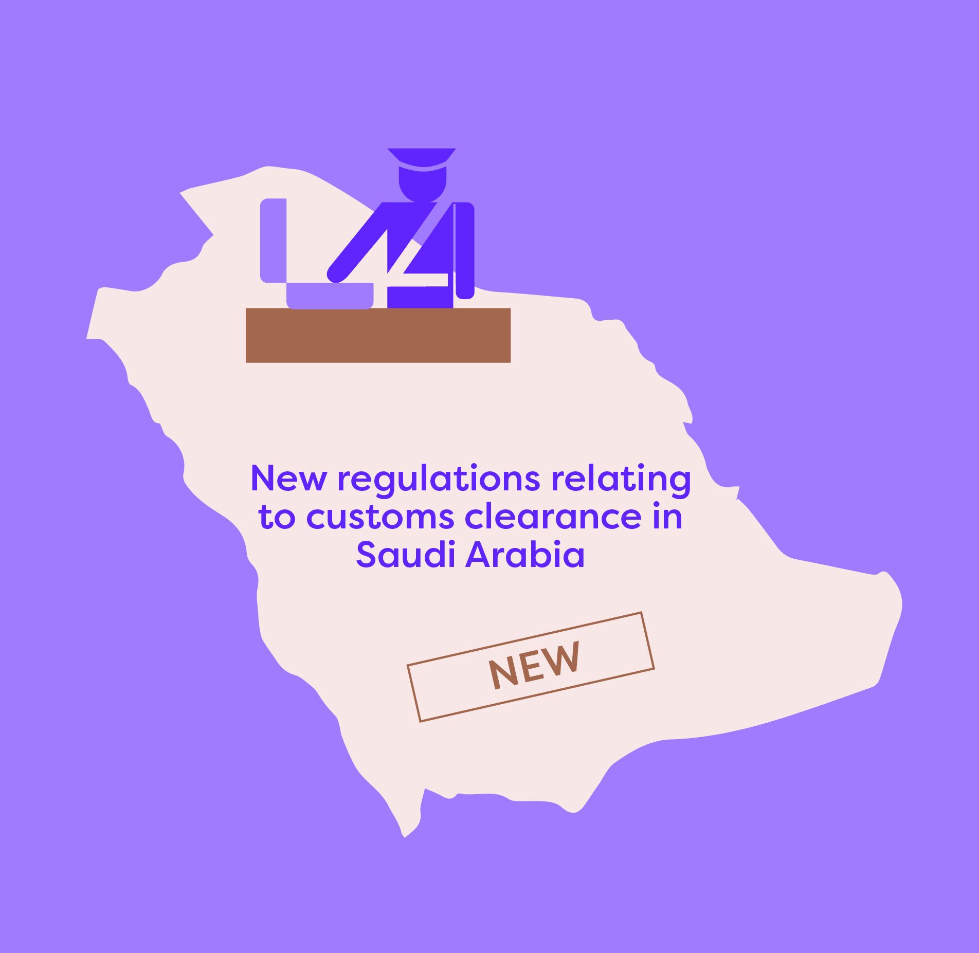 Map of Saudi Arabia with a 'new' label with an icon of a customs agent