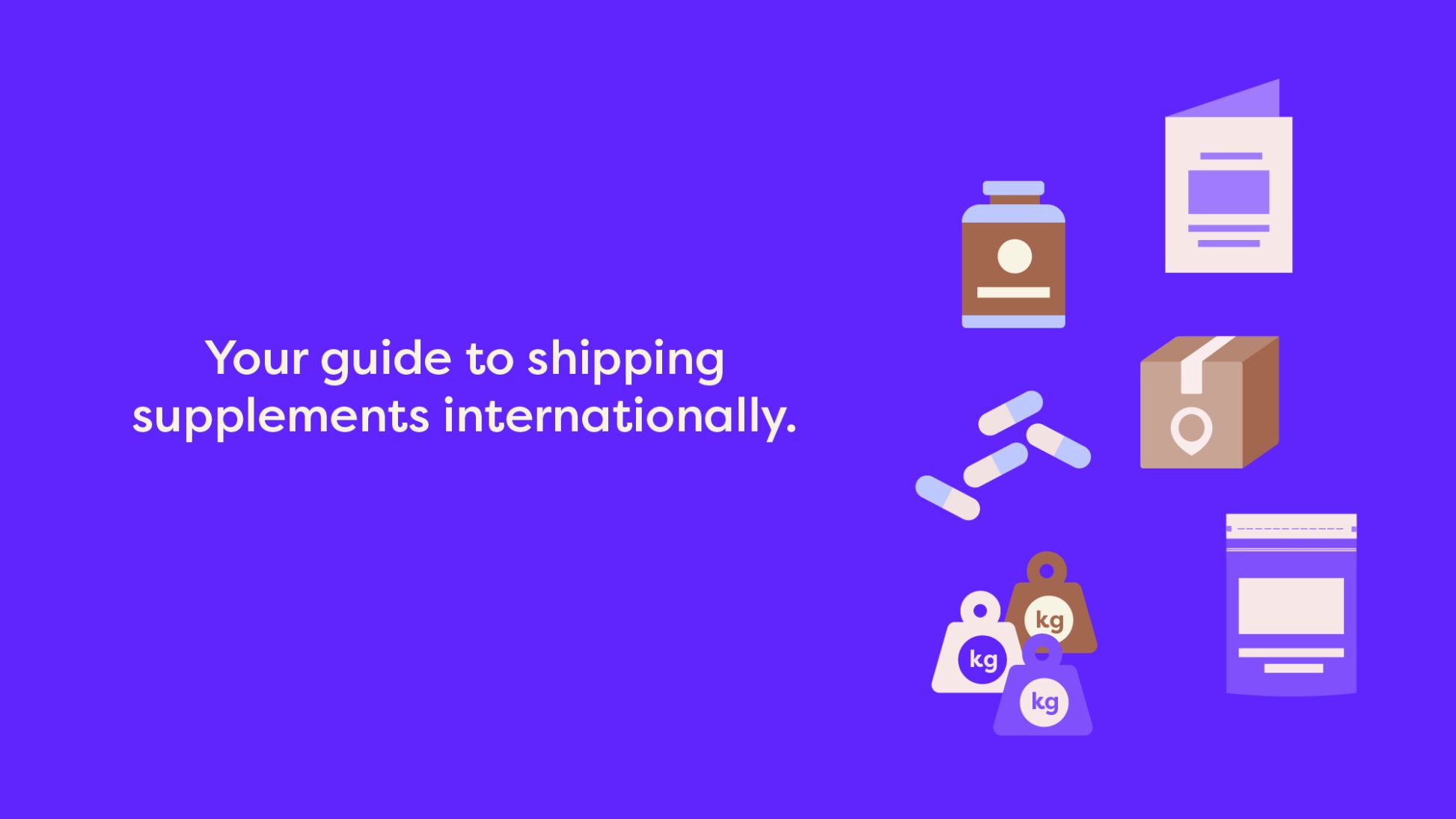 Your guide to shipping supplements internationally. Showing icons of pills and bottles