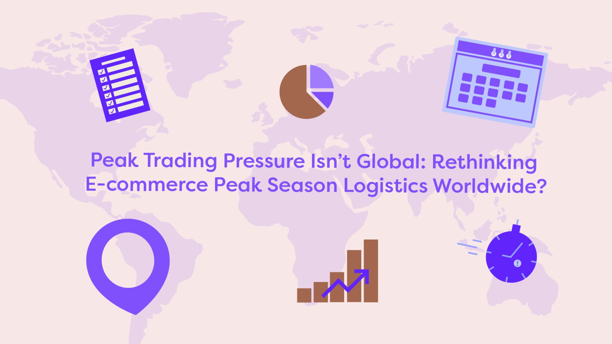 World map background with icons for checklists, charts, calendars, and location pins illustrating global e-commerce peak season logistics.