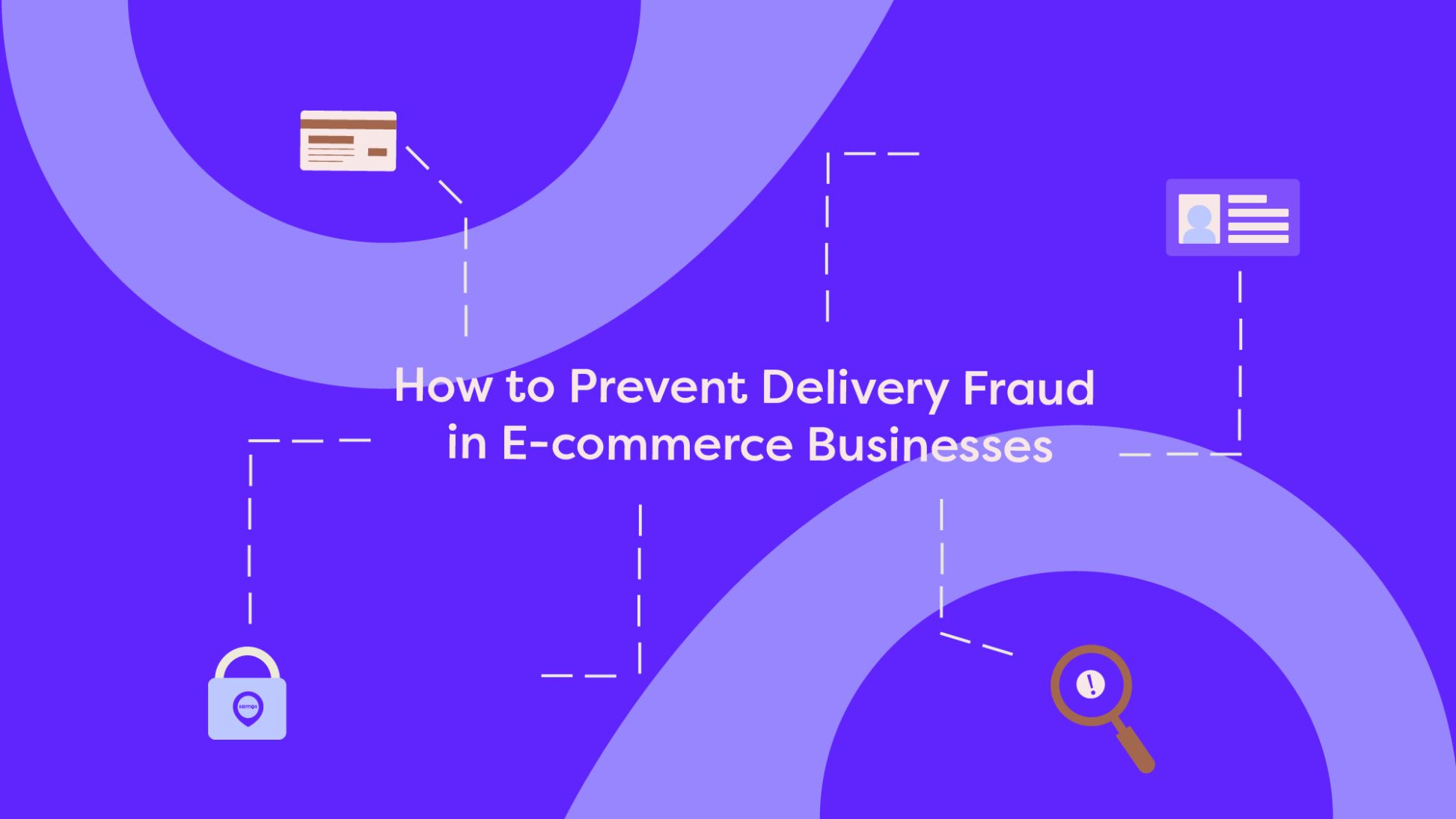Illustration with credit card, ID, lock, and magnifier icons for an article on preventing delivery fraud in e-commerce.