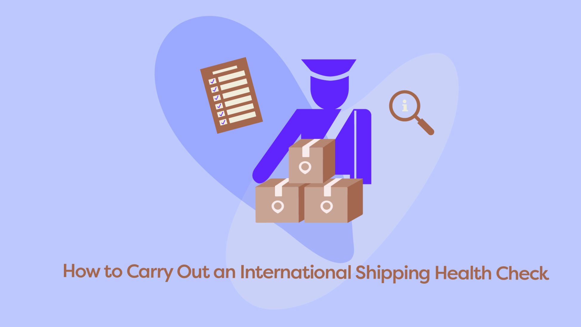 Illustration of a worker with parcels, checklist, and magnifier icon for guidance on international shipping health checks
