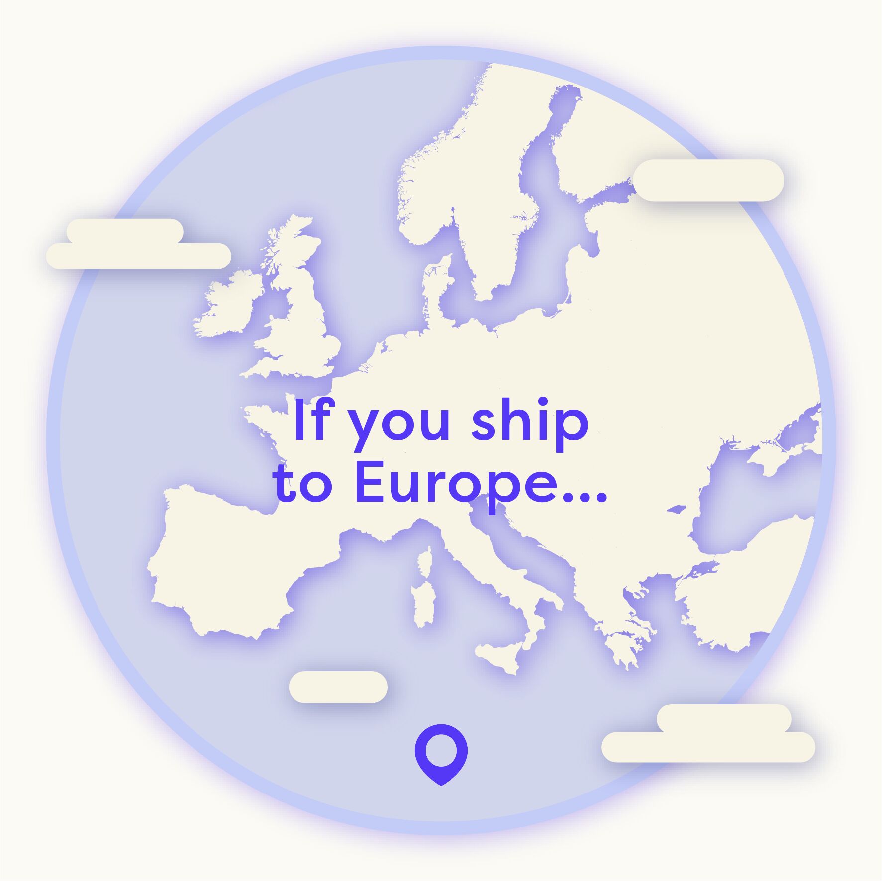 If you ship to Europe...
