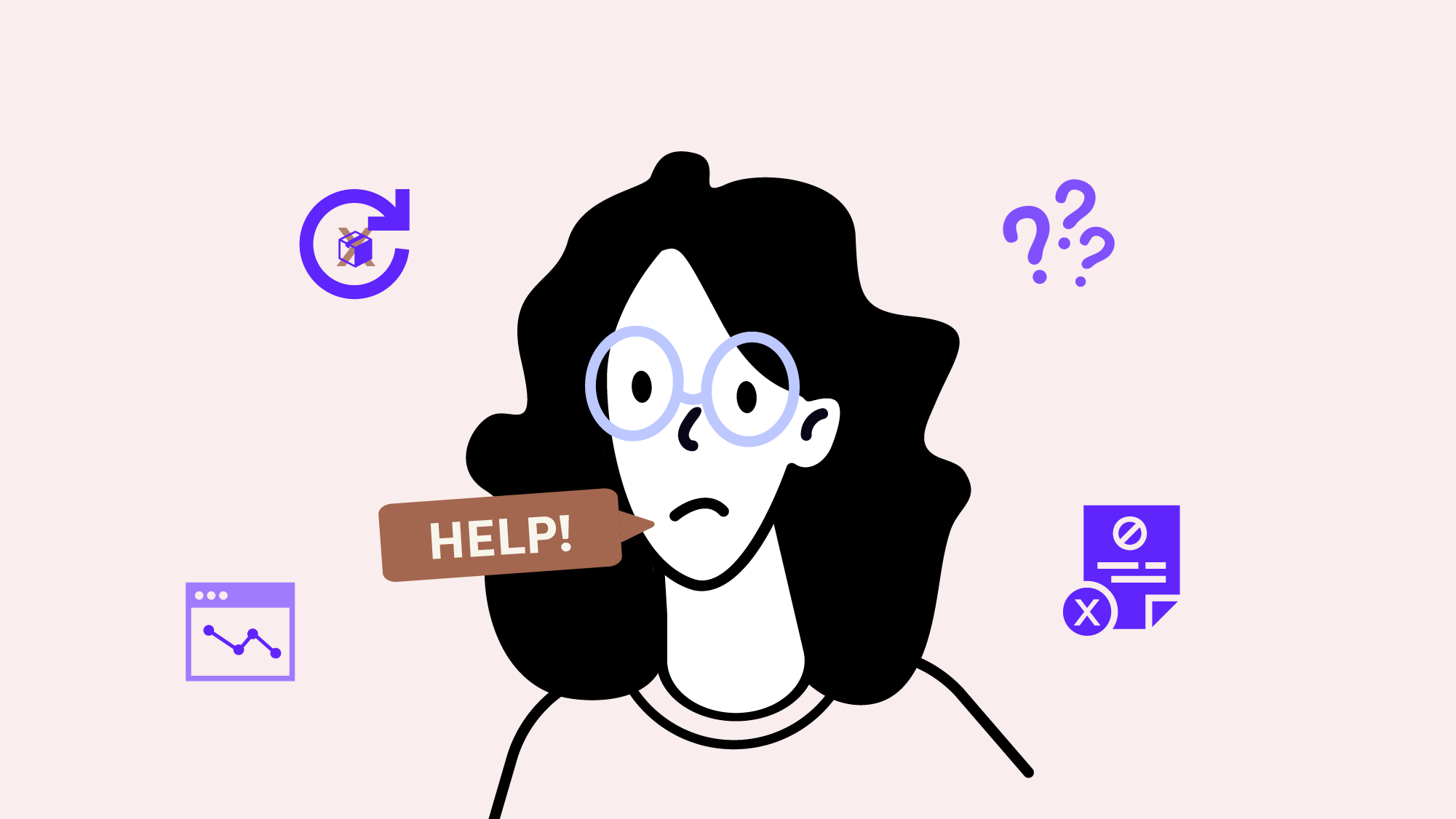 Illustration of a confused woman with glasses holding a “HELP!” sign in her mouth, surrounded by icons representing technical issues and questions, including error messages, a declining graph, and question marks.